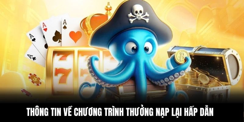 Thông tin về chương trình thưởng nạp lại hấp dẫn